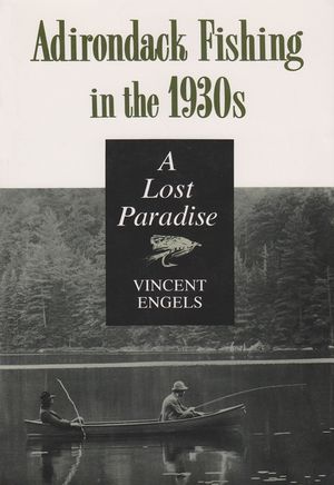 Adirondack Fishing in the 1930's: A Lost Paradise image number 0