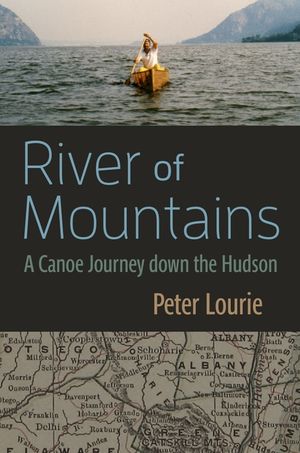 River of Mountains: A Canoe Journey Down the Hudson (Revised) image number 0
