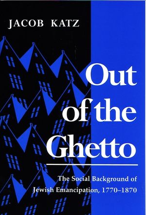 Out of the Ghetto: The Social Background of Jewish Emancipation, 1770-1870 image number 0