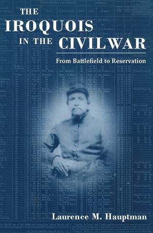 Iroquois in the Civil War: From Battlefield to Reservation image number 0