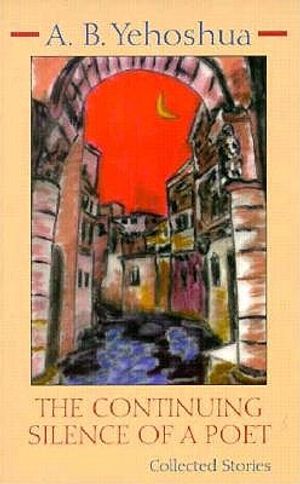 The Continuing Silence of a Poet: Collected Stories image number 0