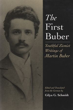 The First Buber: Youthful Zionist Writings of Martin Buber image number 0