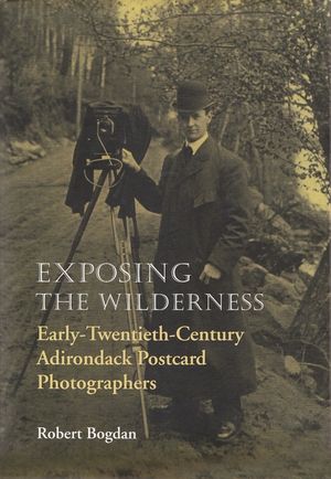 Exposing the Wilderness: Early Twentieth-Century Adirondack Postcard Photographers image number 0