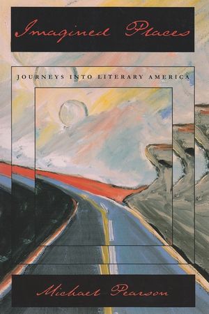 Imagined Places: Journeys Into Literary America image number 0