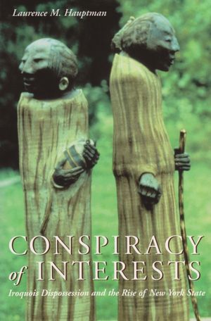 Conspiracy of Interests: Iroquois Dispossession and the Rise of New York State image number 0