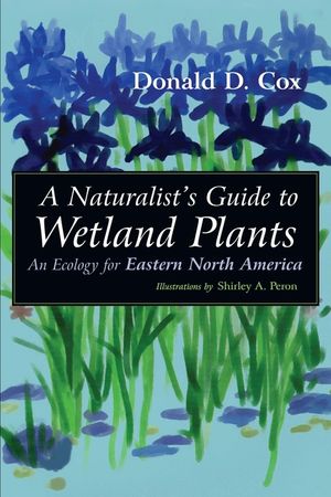 A Naturalist's Guide to Wetland Plants: An Ecology for Eastern North America image number 0