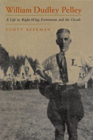 William Dudley Pelley: A Life in Right-Wing Extremism and the Occult image number 0