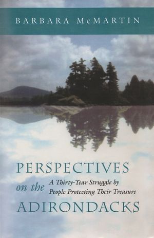 Perspectives on the Adirondacks: A Thirty-Year Struggle by People Protecting Their Treasure image number 0