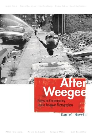 After Weegee: Essays on Contemporary Jewish American Photographers image number 0