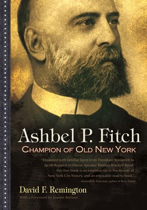 Ashbel P. Fitch: Champion of Old New York image number 0