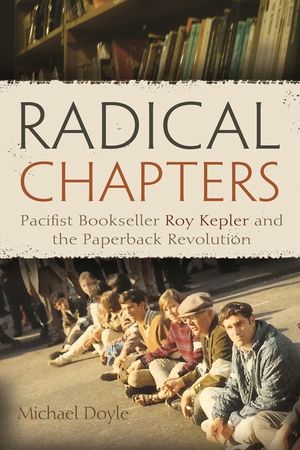 Radical Chapters: Pacifist Bookseller Roy Kepler and the Paperback Revolution image number 0