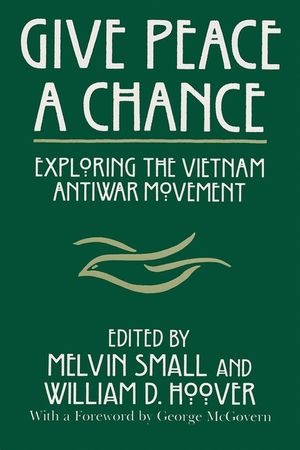 Give Peace a Chance: Exploring the Vietnam Antiwar Movement image number 0