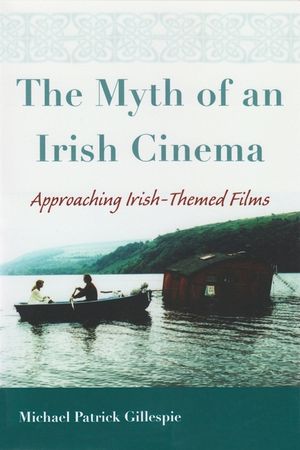 The Myth of an Irish Cinema: Approaching Irish-Themed Films image number 0
