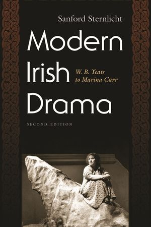 Modern Irish Drama: W.B. Yeats to Marina Carr image number 0