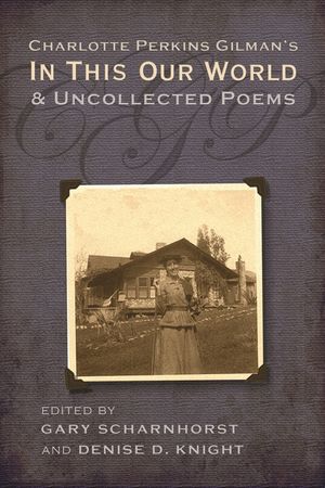 Charlotte Perkins Gilman's in This Our World and Uncollected Poems image number 0