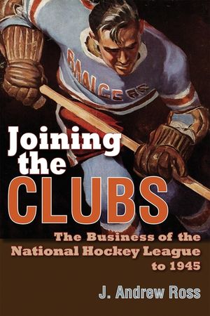Joining the Clubs: The Business of the National Hockey League to 1945 image number 0