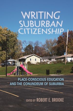 Writing Suburban Citizenship: Place-Conscious Education and the Conundrum of Suburbia image number 0