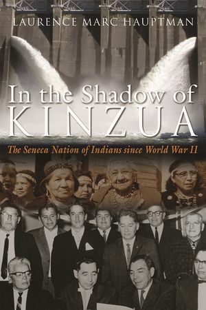 In the Shadow of Kinzua: The Seneca Nation of Indians Since World War II image number 0