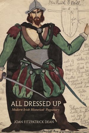 All Dressed Up: Modern Irish Historical Pageantry image number 0