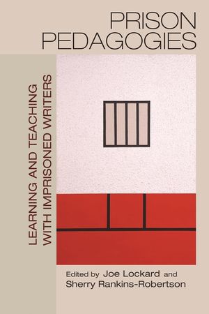 Prison Pedagogies: Learning and Teaching with Imprisoned Writers image number 0