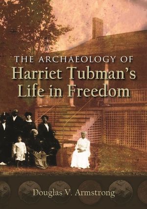 The Archaeology of Harriet Tubman's Life in Freedom image number 0