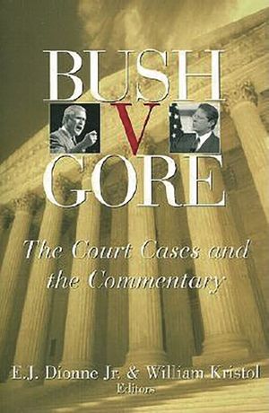 Bush V. Gore: The Court Cases and the Commentary image number 0