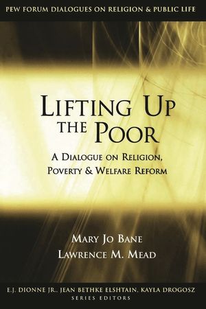 Lifting Up the Poor: A Dialogue on Religion, Poverty & Welfare Reform image number 0