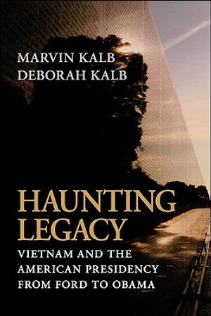 Haunting Legacy: Vietnam and the American Presidency from Ford to Obama image number 0