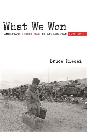 What We Won: America's Secret War in Afghanistan, 1979a-89 image number 0