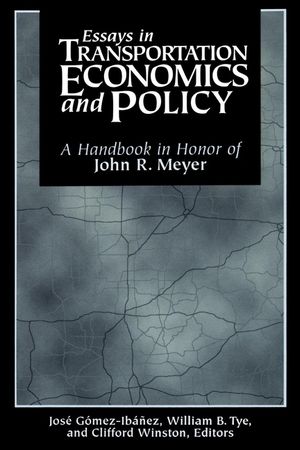 Essays in Transportation Economics and Policy: A Handbook in Honor of John R. Meyer image number 0