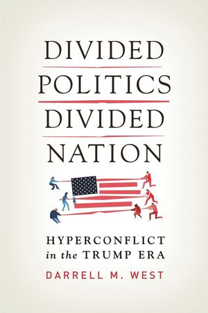 Divided Politics, Divided Nation: Hyperconflict in the Trump Era image number 0