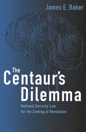 The Centaur's Dilemma: National Security Law for the Coming AI Revolution image number 0