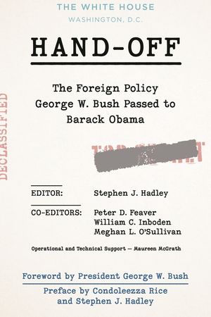 Hand-Off: The Foreign Policy George W. Bush Passed to Barack Obama image number 0