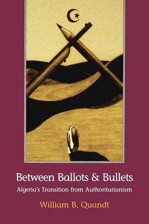 Between Ballots and Bullets: Algeria's Transition from Authoritarianism image number 0