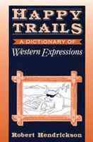 Happy Trails: A Dictionary of Western Expressions image number 0
