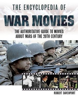 The Encyclopedia of War Movies: The Authoritative Guide to Movies about Wars of the 20th-Century image number 0