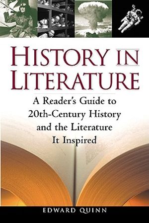 History in Literature: A Reader's Guide to 20th Century History and the Literature It Inspired image number 0