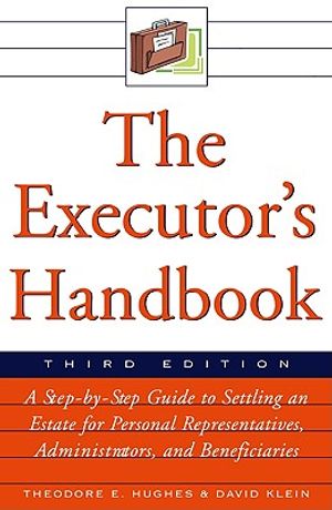 The Executor's Handbook: A Step-By-Step Guide to Settling an Estate for Executors, Administrators, and Beneficiaries image number 0