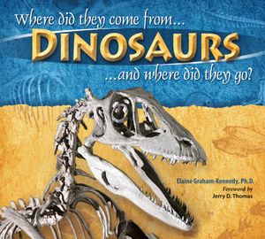 Dinosaurs: Where Did They Come from and Where Did They Go? image number 0