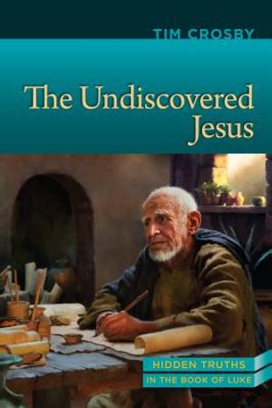 The Undiscovered Jesus: Hidden Truths from the Book of Luke image number 0