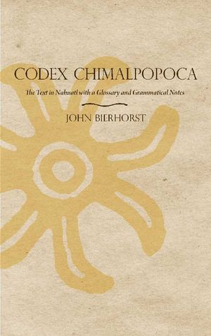 Codex Chimalpopoca: The Text in Nahuatl with a Glossary and Grammatical Notes image number 0