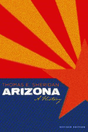 Arizona: A History, Revised Edition image number 0