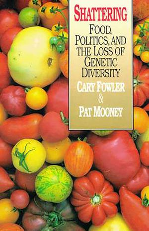Shattering: Food, Politics, and the Loss of Genetic Diversity image number 0