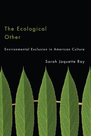 The Ecological Other: Environmental Exclusion in American Culture image number 0
