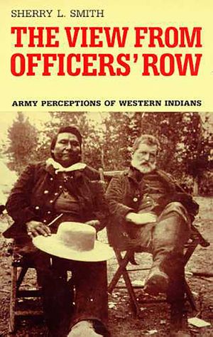 The View from Officers' Row: Army Perceptions of Western Indians image number 0