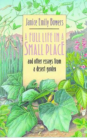 A Full Life in a Small Place and Other Essays from a Desert Garden image number 0