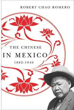 The Chinese in Mexico, 1882-1940 image number 0