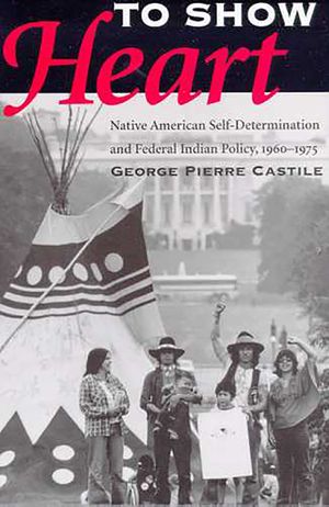 To Show Heart: Native American Self-Determination and Federal Indian Policy, 1960-1975 image number 0