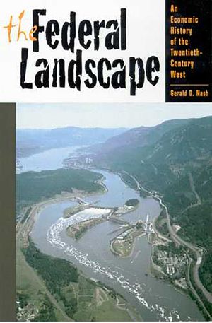 The Federal Landscape: An Economic History of the Twentieth-Century West image number 0