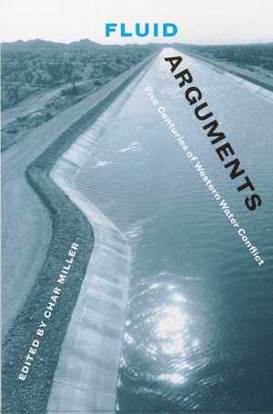 Fluid Arguments: Five Centuries of Western Water Conflict image number 0
